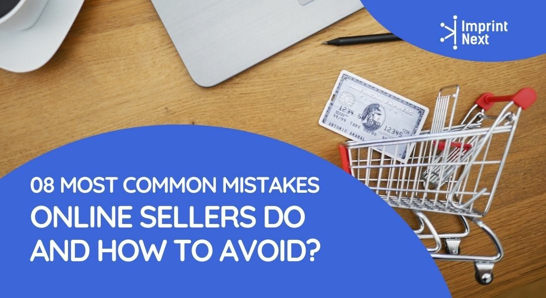 08 Most Common Mistakes Online Sellers Do and How to Avoid