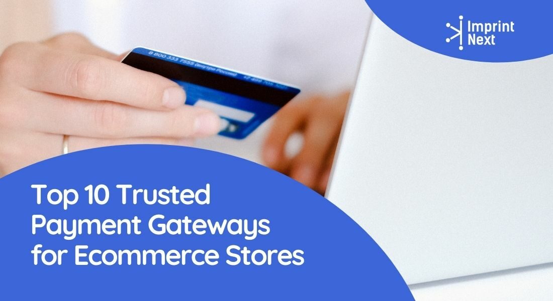 Top 10 Trusted Payment Gateways for Ecommerce Stores