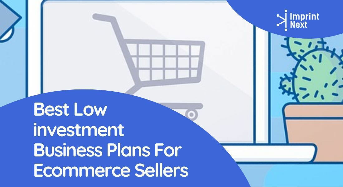 Best Low investment Business Plans For Ecommerce Sellers