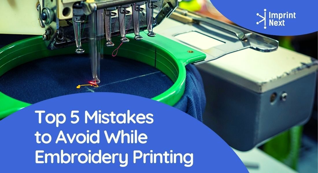 Top 5 Mistakes to Avoid While Embroidery Printing
