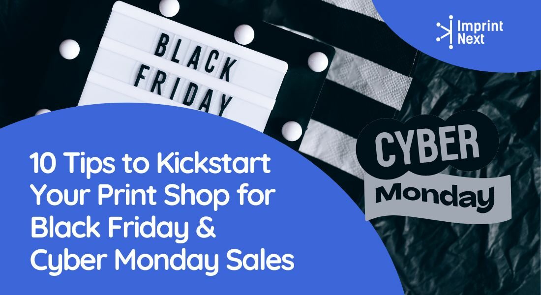 10 Tips to Kickstart Your Print Shop for Black Friday & Cyber Monday Sales