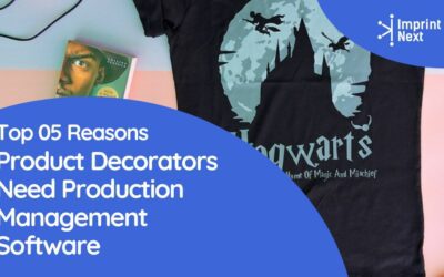 Top 05 Reasons Product Decorators Need Production Management Software