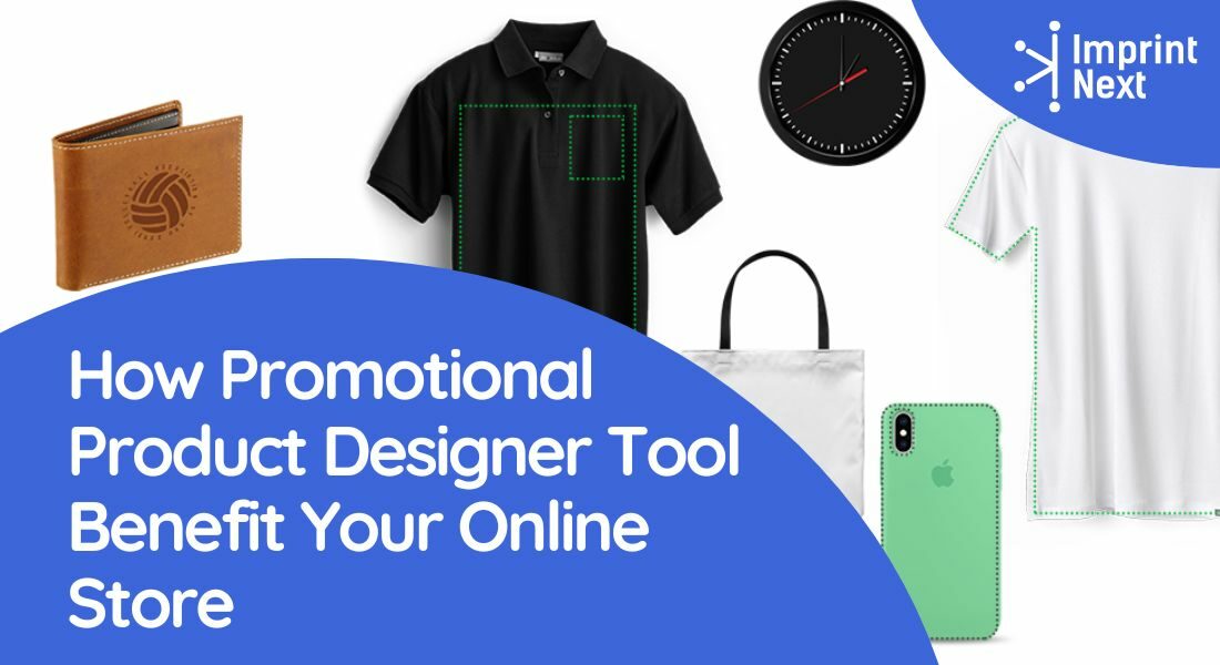 How Promotional Product Designer Tool Benefit Your Online Store