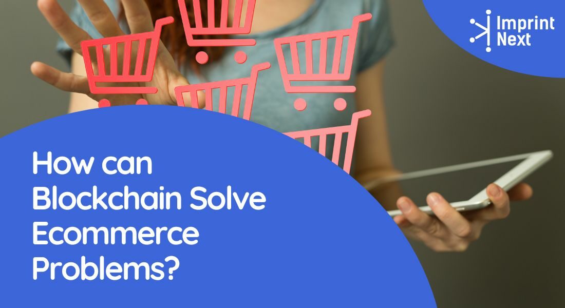 How can Blockchain Solve Ecommerce Problems?