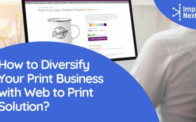 How to Diversify Your Print Business with Web to Print Solution?