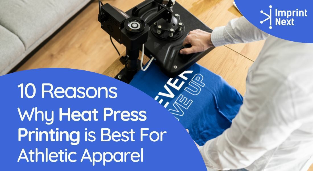 10 Reasons Why Heat Press Printing is Best For Athletic Apparel