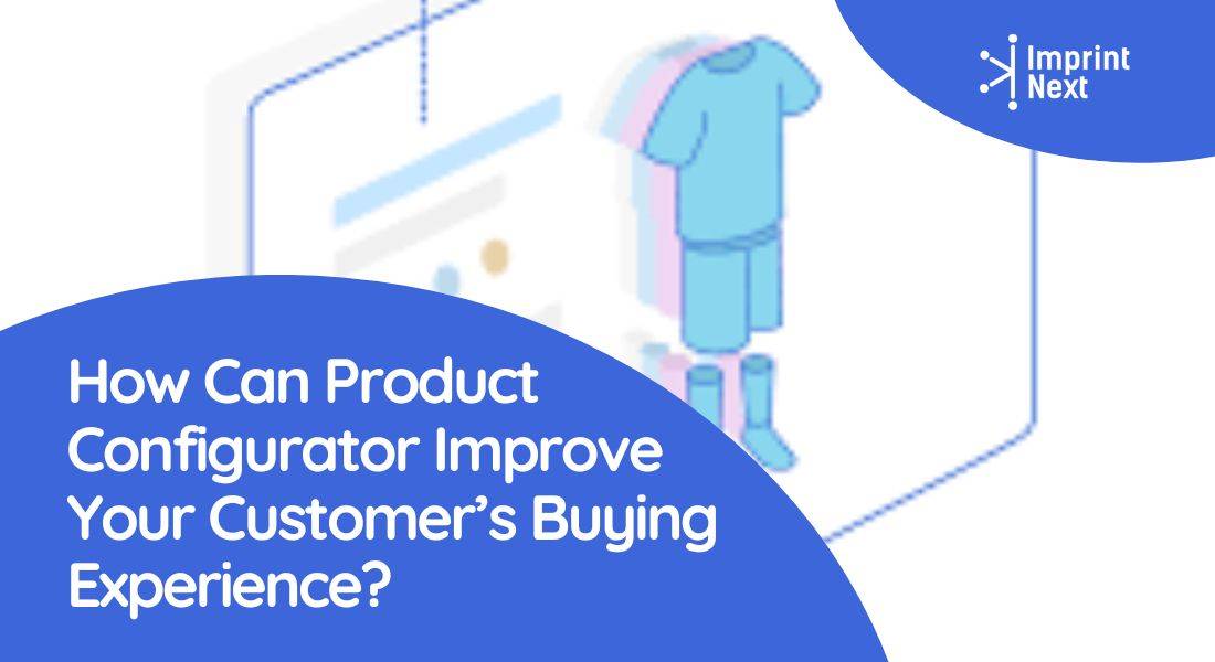 How Can Product Configurator Improve Your Customer's Buying Experience ...