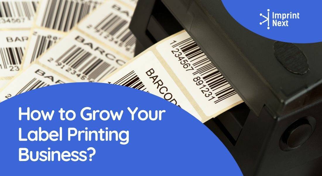 How to Grow Your Label Printing Business?
