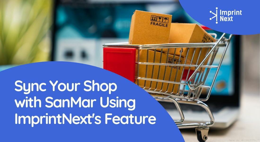 Sync Your Shop with SanMar Using ImprintNext's Feature