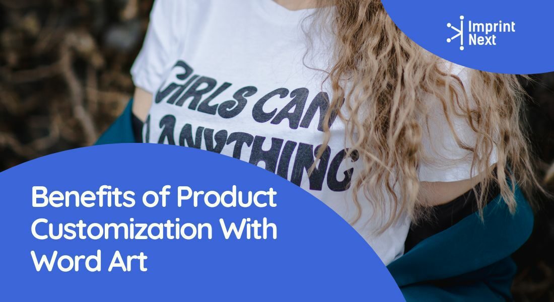 Benefits of Product Customization With Word Art