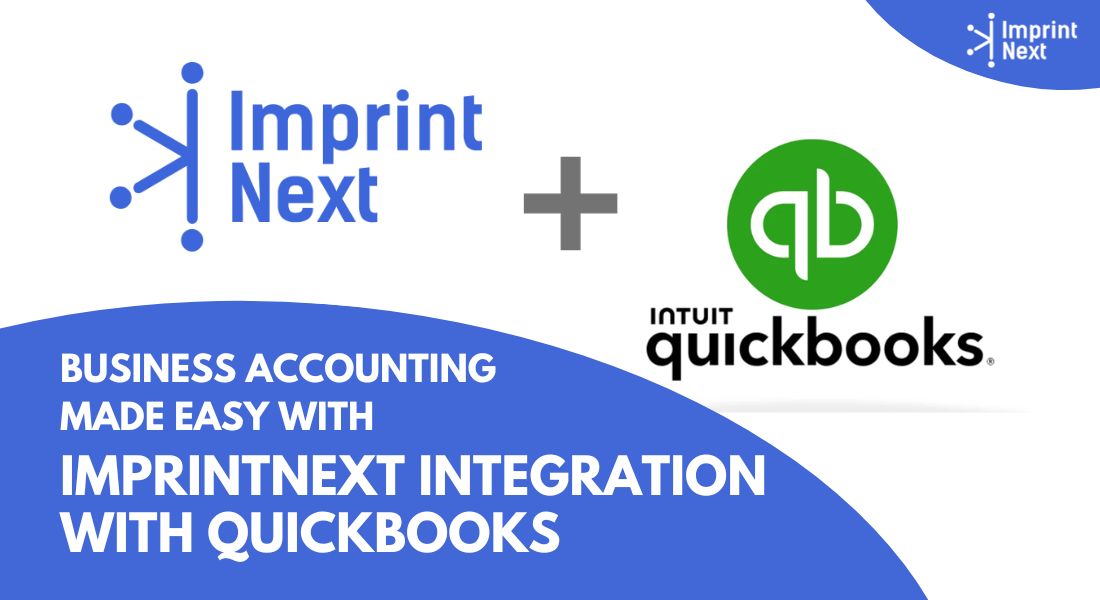 Business Accounting Made Easy with ImprintNext Integration with Quickbooks