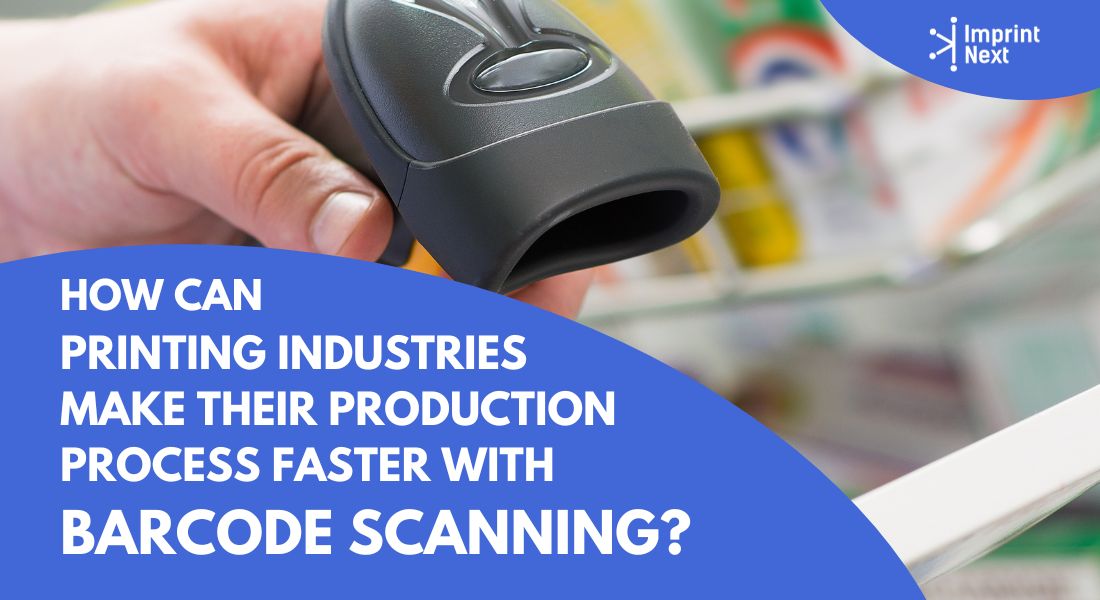 How Can Printing Industries Make Their Production Process Faster with Barcode Scanning? 