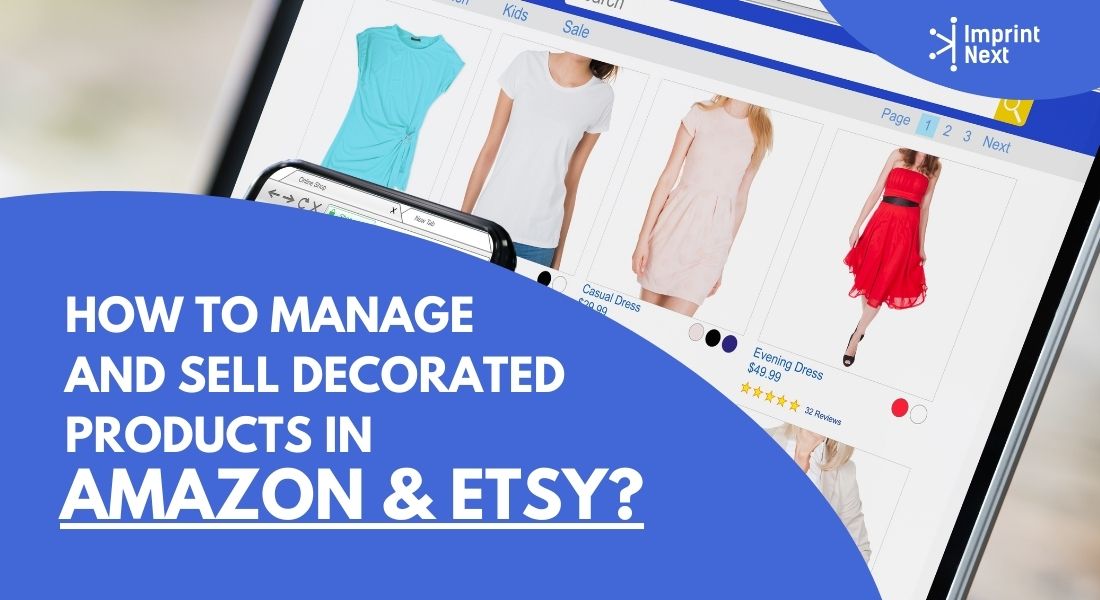 How to Manage and Sell Decorated Products in Amazon & Etsy
