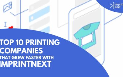 Top 10 Printing Companies That Grew Faster With ImprintNext