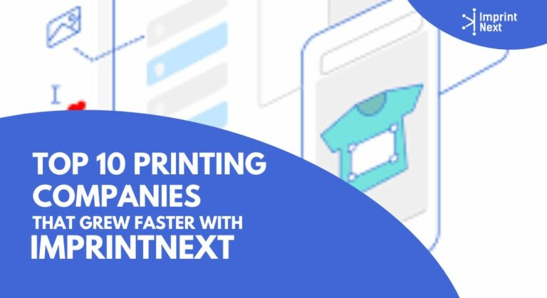 Top 09 Printing Companies That Grew Faster With ImprintNext ...