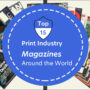 Top 15 Print Industry Magazines Around the World