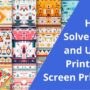 How to Solve Blurry and Uneven Prints After Screen Printing_