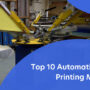 Top 10 Automatic Screen Printing Machines
