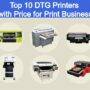 Top 10 DTG Printers with Price for Print Business