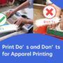 6 Print Do’s and Don’ts for Apparel Printing